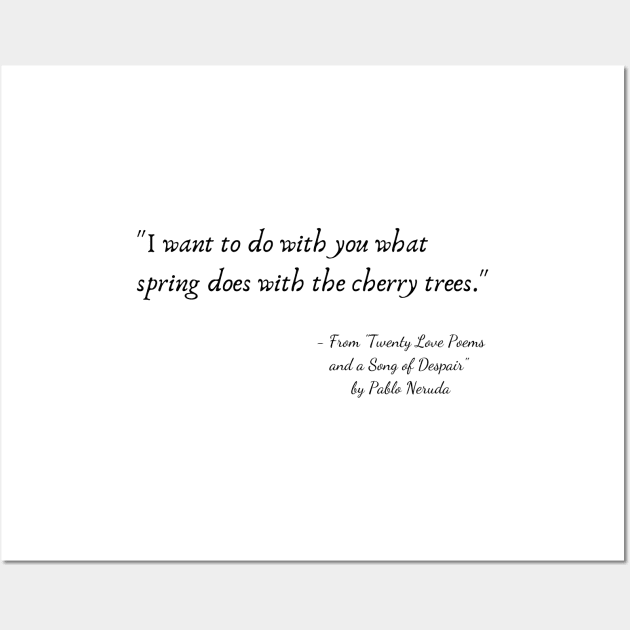 A Quote from "Twenty Love Poems and a Song of Despair" by Pablo Neruda Wall Art by Poemit